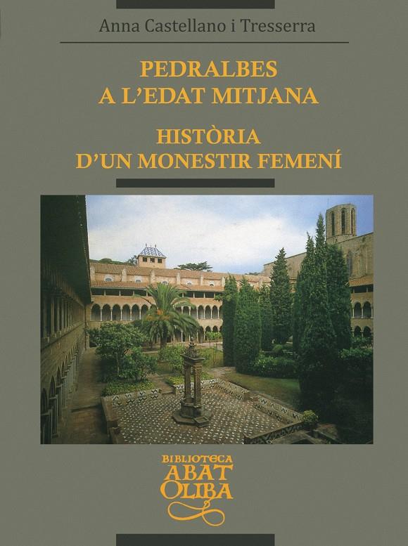 PEDRALBES A L'EDAT MITJANA. HISTORIA D'UN MONESTIR FEMENI | 9788478269983 | CASTELLANO I TRESSERRA, ANNA | Galatea Llibres | Llibreria online de Reus, Tarragona | Comprar llibres en català i castellà online