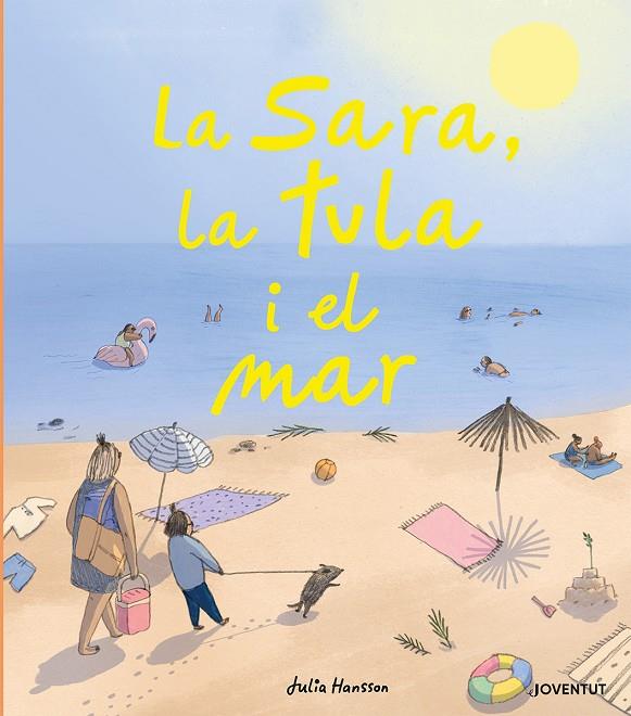 LA SARA, LA TULA I EL MAR | 9788426146724 | HANSSON, JULIA | Galatea Llibres | Librería online de Reus, Tarragona | Comprar libros en catalán y castellano online
