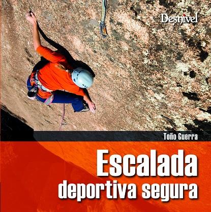 ESCALADA DEPORTIVA SEGURA | 9788498291131 | GUERRA, TOÑO | Galatea Llibres | Librería online de Reus, Tarragona | Comprar libros en catalán y castellano online