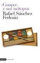 GUAPO Y SUS ISOTOPOS | 9788423341924 | SANCHEZ FERLOSIO, RAFAEL | Galatea Llibres | Llibreria online de Reus, Tarragona | Comprar llibres en català i castellà online