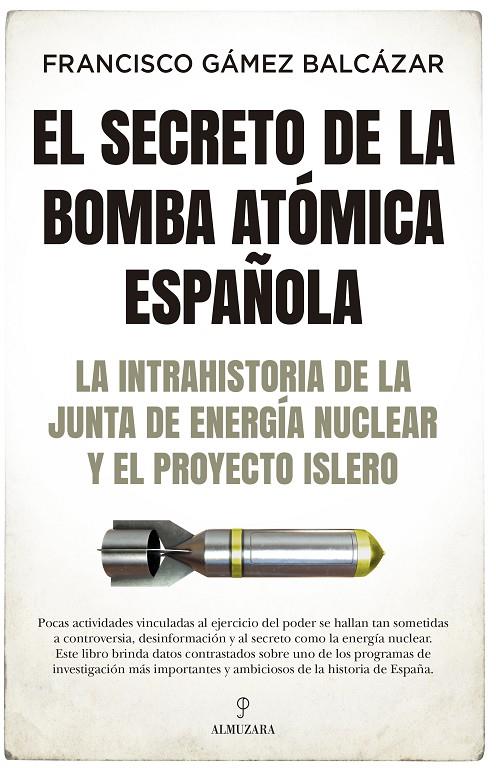 EL SECRETO DE LA BOMBA ATÓMICA ESPAÑOLA | 9788418578403 | GAMEZ, FRANCISCO | Galatea Llibres | Librería online de Reus, Tarragona | Comprar libros en catalán y castellano online