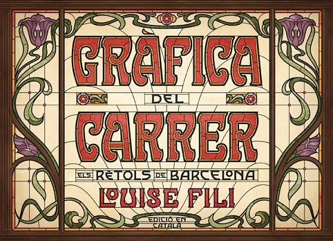 GRÀFICA DEL CARRER. ELS RÈTOLS DE BARCELONA | 9788425230813 | FILI, LOUISE | Galatea Llibres | Librería online de Reus, Tarragona | Comprar libros en catalán y castellano online