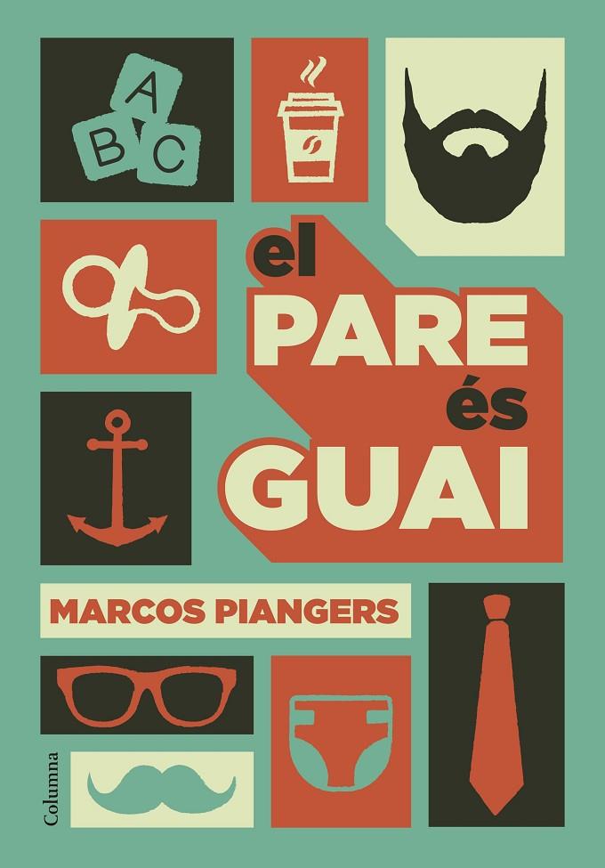 EL PARE ÉS GUAI | 9788466422246 | PIANGERS, MARCOS | Galatea Llibres | Llibreria online de Reus, Tarragona | Comprar llibres en català i castellà online