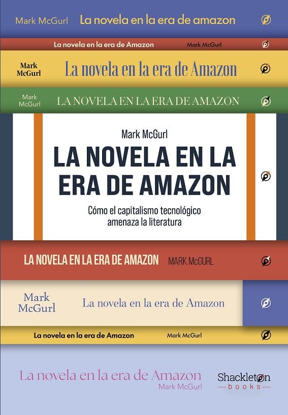 LA NOVELA EN LA ERA DE AMAZON | 9788413617046 | MCGURL, MARK | Galatea Llibres | Librería online de Reus, Tarragona | Comprar libros en catalán y castellano online