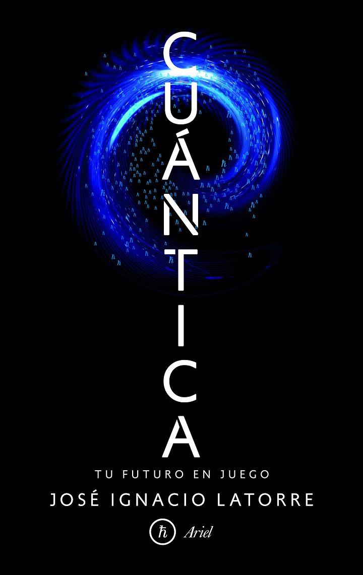 CUÁNTICA | 9788434425392 | LATORRE SENTÍS, JOSE I. | Galatea Llibres | Librería online de Reus, Tarragona | Comprar libros en catalán y castellano online