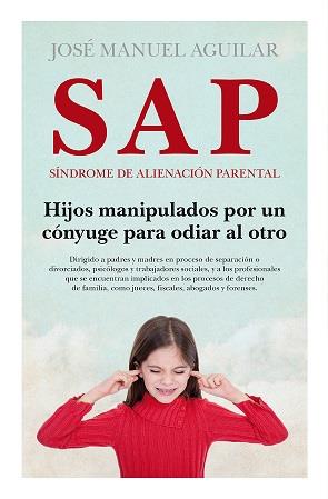 SAP. SÍNDROME DE ALIENACIÓN PARENTAL  (N.E) (B) | 9788418952081 | AGUILAR, JOSE MANUEL | Galatea Llibres | Llibreria online de Reus, Tarragona | Comprar llibres en català i castellà online