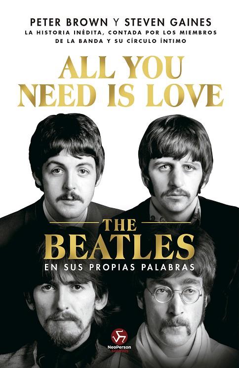 ALL YOU NEED IS LOVE THE BEATLES EN SUS PROPIAS PALABRAS | 9788419509246 | BROWN, PETER/GAINES, STEVEN | Galatea Llibres | Librería online de Reus, Tarragona | Comprar libros en catalán y castellano online