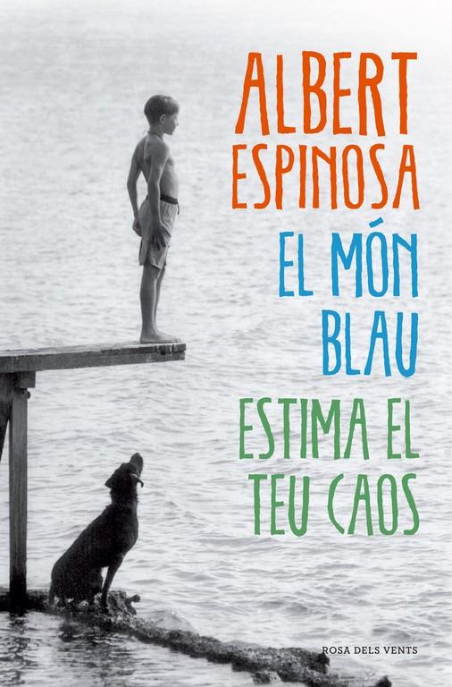 EL MÓN BLAU. ESTIMA EL TEU CAOS | 9788415961345 | ESPINOSA, ALBERT | Galatea Llibres | Llibreria online de Reus, Tarragona | Comprar llibres en català i castellà online