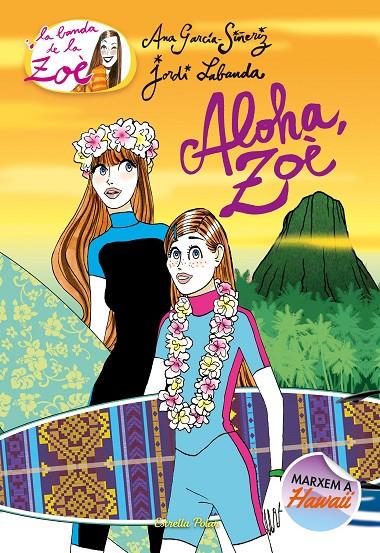 ALOHA, ZOÈ | 9788491375814 | GARCÍA-SIÑERIZ, ANA | Galatea Llibres | Librería online de Reus, Tarragona | Comprar libros en catalán y castellano online
