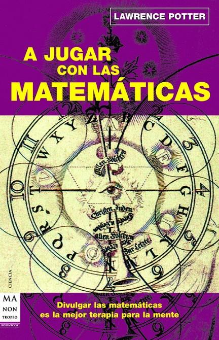 A JUGAR CON LAS MATEMATICAS | 9788496924086 | POTTER, LAWRENCE | Galatea Llibres | Llibreria online de Reus, Tarragona | Comprar llibres en català i castellà online