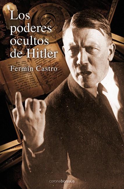 PODERES OCULTOS DE HITLER, LOS | 9788492635023 | CASTRO GONZÁLEZ, FERMÍN | Galatea Llibres | Librería online de Reus, Tarragona | Comprar libros en catalán y castellano online