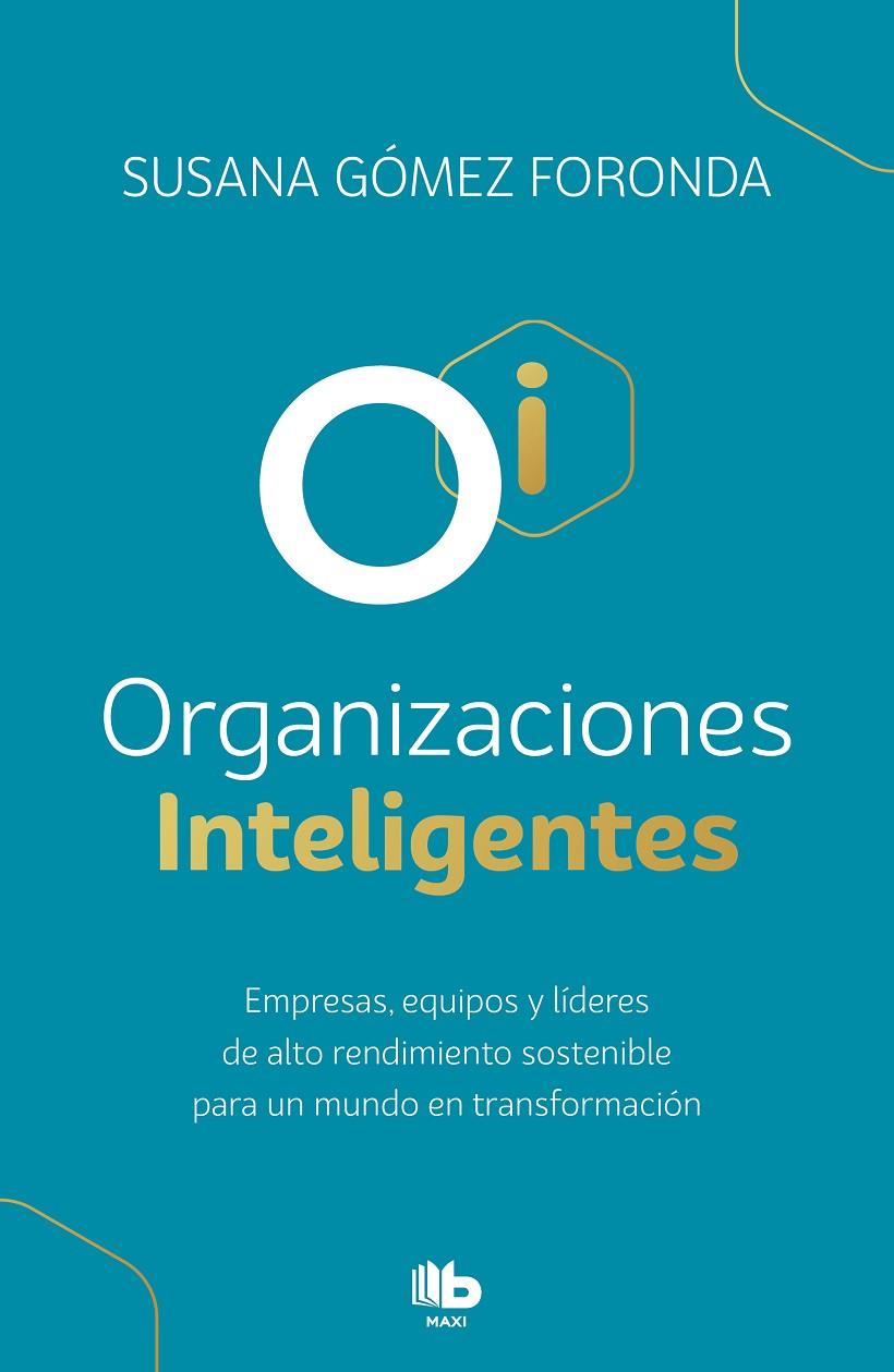 ORGANIZACIONES INTELIGENTES | 9788413142463 | GÓMEZ FORONDA, SUSANA | Galatea Llibres | Llibreria online de Reus, Tarragona | Comprar llibres en català i castellà online