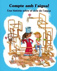 COMPTE AMB L'AIGUA ! UNA HISTORIA SOBRE EL CICLE DE L'AIGUA | 9788483344491 | AAVV | Galatea Llibres | Librería online de Reus, Tarragona | Comprar libros en catalán y castellano online