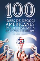 100 IDEES DE NEGOCI AMERICANES PER IMPLANTAR A ESPANYA I EUROPA | 9788497914871 | LOPEZ LLAURADO, IVAN | Galatea Llibres | Llibreria online de Reus, Tarragona | Comprar llibres en català i castellà online