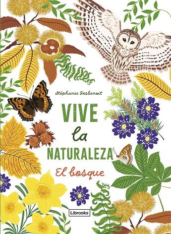 VIVE LA NATURALEZA. EL BOSQUE | 9788412945423 | STEPHANIE DESBENOIT | Galatea Llibres | Librería online de Reus, Tarragona | Comprar libros en catalán y castellano online