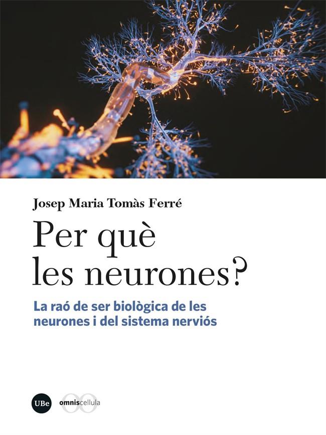 PER QUÈ LES NEURONES? | 9788410500495 | TOMÀS FERRÉ, JOSEP MARIA | Galatea Llibres | Librería online de Reus, Tarragona | Comprar libros en catalán y castellano online