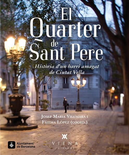 EL QUARTER DE SANT PERE | 9788483307731 | VILUMARA I LAMARCA, JOSEP M./LóPEZ PéREZ, FàTIMA/DE BARGAS I FàBREGAS, JAUME/CANALS AROMí, M. TERESA | Galatea Llibres | Librería online de Reus, Tarragona | Comprar libros en catalán y castellano online