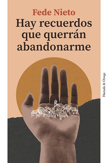 HAY RECUERDOS QUE QUERRÁN ABANDONARME | 9788412283273 | NIETO, FEDE | Galatea Llibres | Librería online de Reus, Tarragona | Comprar libros en catalán y castellano online