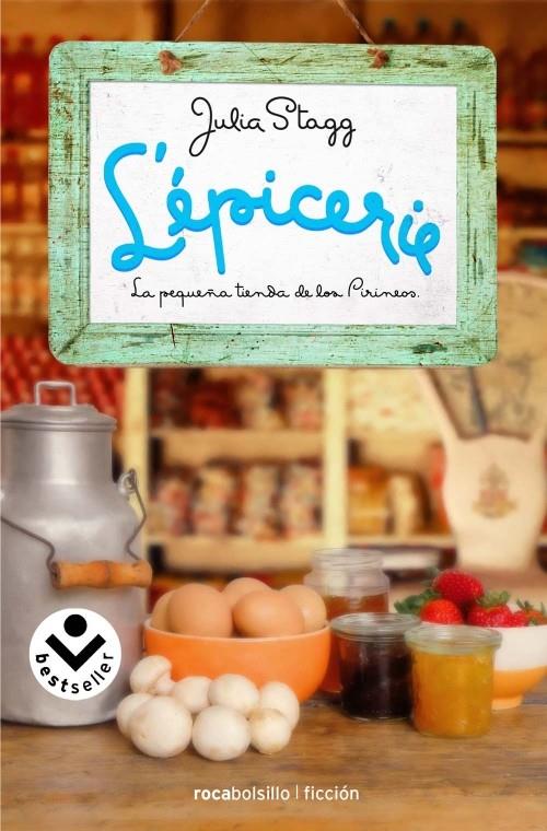L'ÉPICERIE. LA PEQUEÑA TIENDA DE LOS PIRINEOS | 9788415729044 | STAGG, JULIA | Galatea Llibres | Librería online de Reus, Tarragona | Comprar libros en catalán y castellano online
