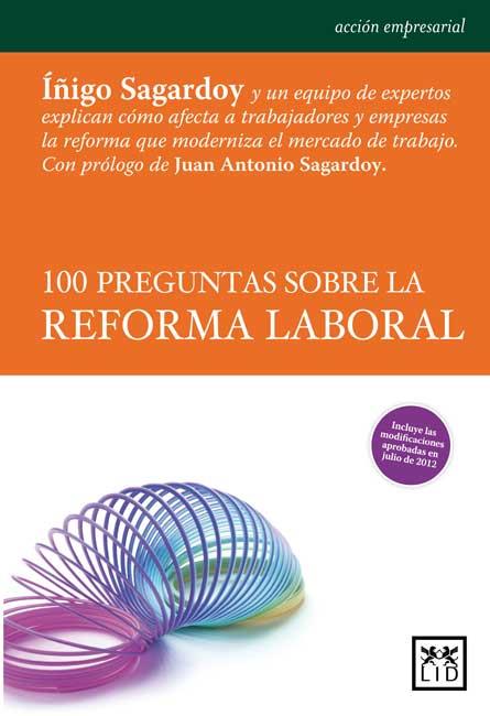 100 PREGUNTAS SOBRE LA REFORMA LABORAL | 9788483567012 | SAGARDOY, IÑIGO | Galatea Llibres | Librería online de Reus, Tarragona | Comprar libros en catalán y castellano online