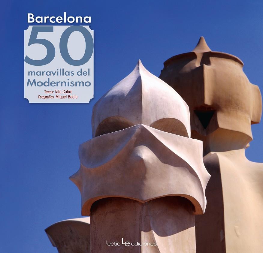 BARCELONA. 50 MARAVILLAS DEL MODERNISMO | 9788416012480 | CABRÉ MASSOT, TATE | Galatea Llibres | Librería online de Reus, Tarragona | Comprar libros en catalán y castellano online