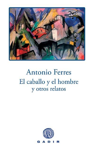 CABALLO Y EL HOMBRE, EL | 9788496974029 | FERRES, ANTONIO | Galatea Llibres | Librería online de Reus, Tarragona | Comprar libros en catalán y castellano online