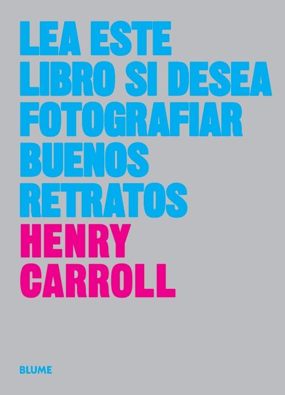 LEA ESTE LIBRO SI DESEA TOMAR BUENOS RETRATOS | 9788417254773 | CARROLL, HENRY | Galatea Llibres | Librería online de Reus, Tarragona | Comprar libros en catalán y castellano online
