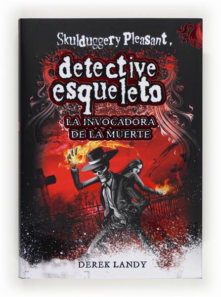 LA INVOCADORA DE LA MUERTE. DETECTIVE ESQUELETO, 6 (SKULDUGGERY PLEASANT) | 9788467561593 | LANDY, DEREK | Galatea Llibres | Librería online de Reus, Tarragona | Comprar libros en catalán y castellano online