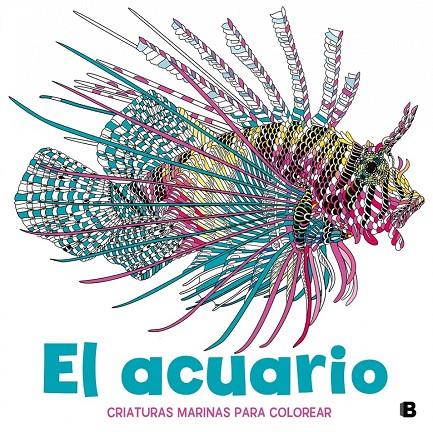 EL ACUARIO PARA COLOREAR | 9788466660327 | Galatea Llibres | Llibreria online de Reus, Tarragona | Comprar llibres en català i castellà online
