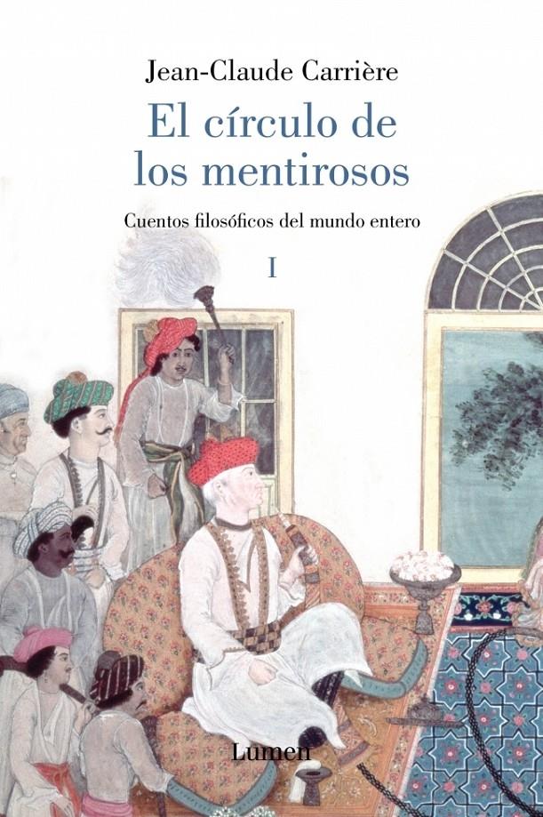 CIRCULO DE LOS MENTIROSOS, EL | 9788426416902 | CARRIERE, JEAN-CLAUDE | Galatea Llibres | Librería online de Reus, Tarragona | Comprar libros en catalán y castellano online