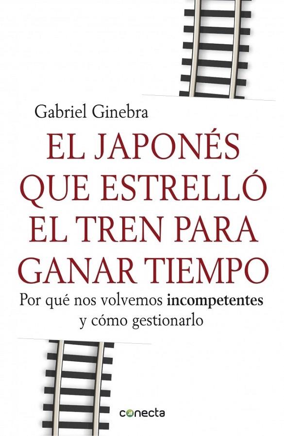 EL JAPONES QUE ESTRELLO EL TREN PARA GANAR TIEMPO | 9788415431190 | GINEBRA, GABRIEL | Galatea Llibres | Llibreria online de Reus, Tarragona | Comprar llibres en català i castellà online