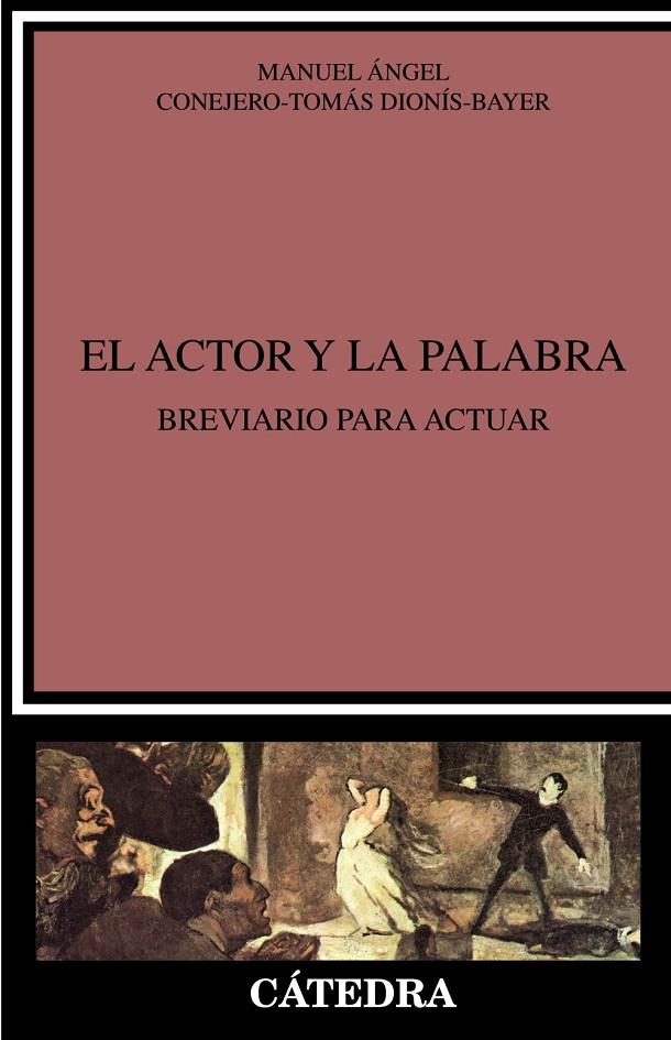 EL ACTOR Y LA PALABRA | 9788437648064 | CONEJERO-TOMÁS DIONÍS-BAYER, MANUEL ÁNGEL | Galatea Llibres | Librería online de Reus, Tarragona | Comprar libros en catalán y castellano online