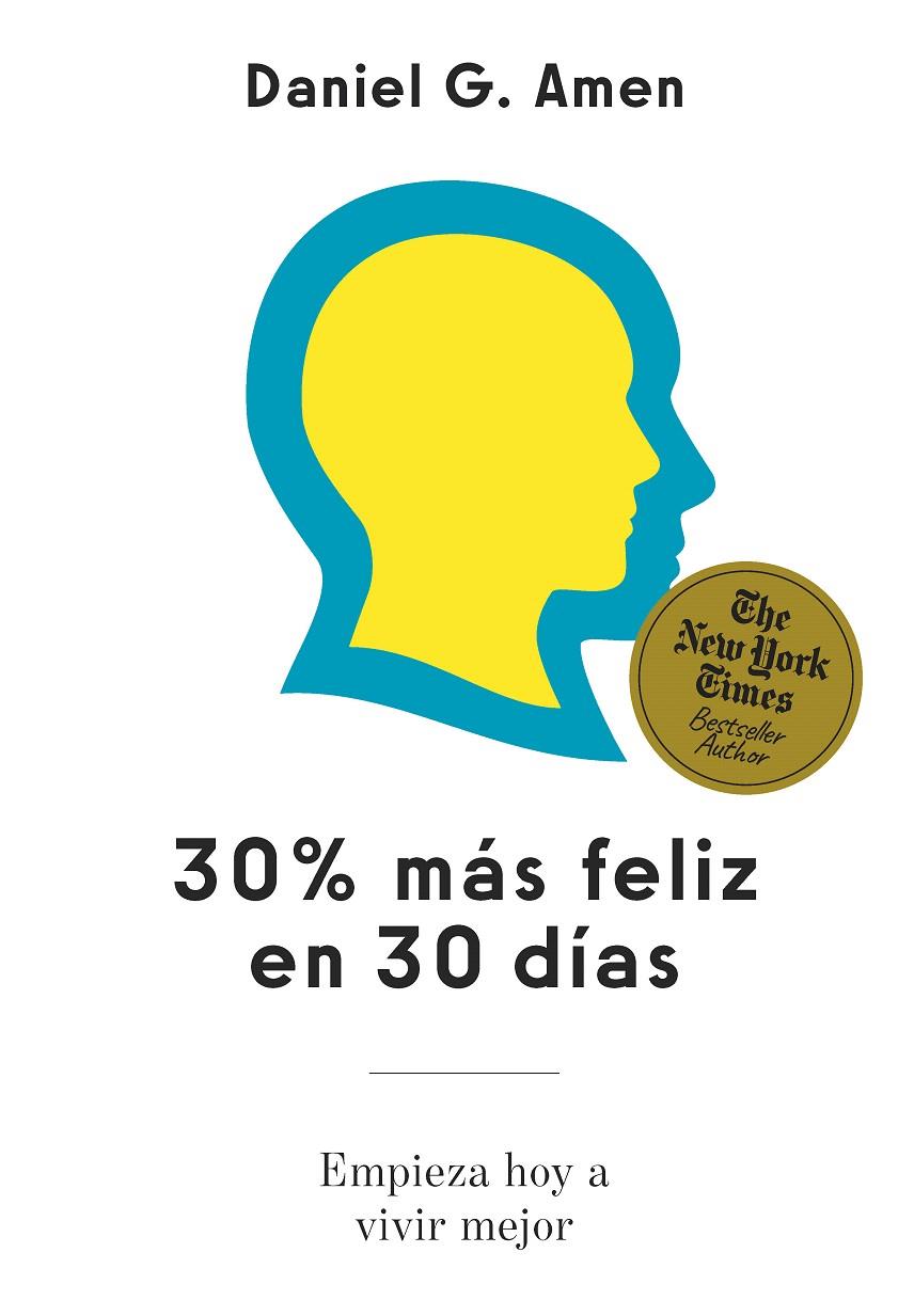 30% MÁS FELIZ EN 30 DÍAS | 9788410121546 | AMEN, DANIEL G. | Galatea Llibres | Llibreria online de Reus, Tarragona | Comprar llibres en català i castellà online