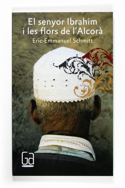 SENYOR IBRAHIM I LES FLORS DE L'ALCORA, EL | 9788466123013 | SCHMITT, ERIC-EMMANUEL | Galatea Llibres | Librería online de Reus, Tarragona | Comprar libros en catalán y castellano online