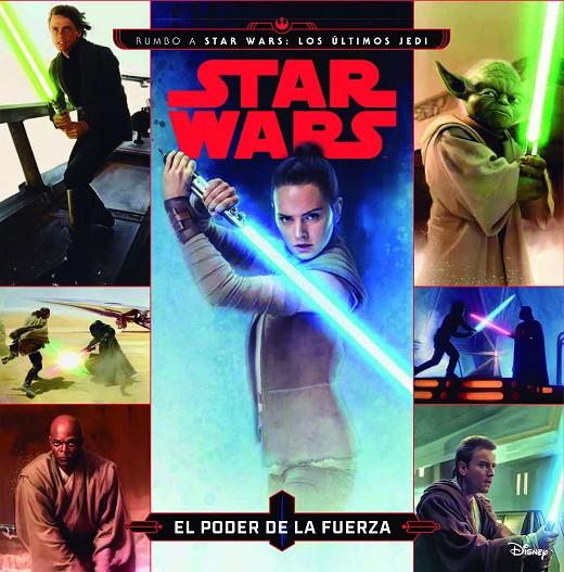 STAR WARS. RUMBO A STAR WARS: LOS úLTIMOS JEDI. EL PODER DE LA FUERZA | 9788408178415 | STAR WARS | Galatea Llibres | Librería online de Reus, Tarragona | Comprar libros en catalán y castellano online