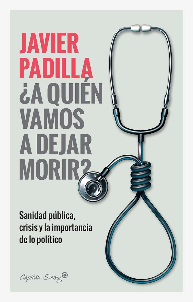 A QUIEN VAMOS A DEJAR MORIR? | 9788412064421 | PADILLA, JAVIER | Galatea Llibres | Llibreria online de Reus, Tarragona | Comprar llibres en català i castellà online