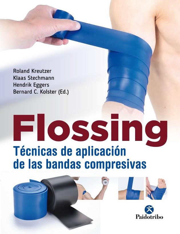 FLOSSING TÉCNICAS DE APLICACIÓN DE LAS BANDAS COMPRESIVAS | 9788499107004 | VV.AA. | Galatea Llibres | Llibreria online de Reus, Tarragona | Comprar llibres en català i castellà online