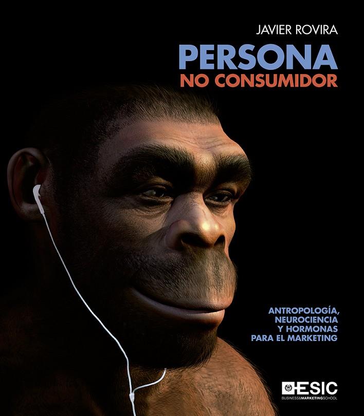 PERSONA, NO CONSUMIDOR | 9788417024567 | ROVIRA, JAVIER | Galatea Llibres | Librería online de Reus, Tarragona | Comprar libros en catalán y castellano online