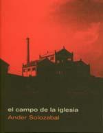 CAMPO DE LA IGLESIA, EL | 9788489753679 | SOLOZABAR, ANDER | Galatea Llibres | Librería online de Reus, Tarragona | Comprar libros en catalán y castellano online