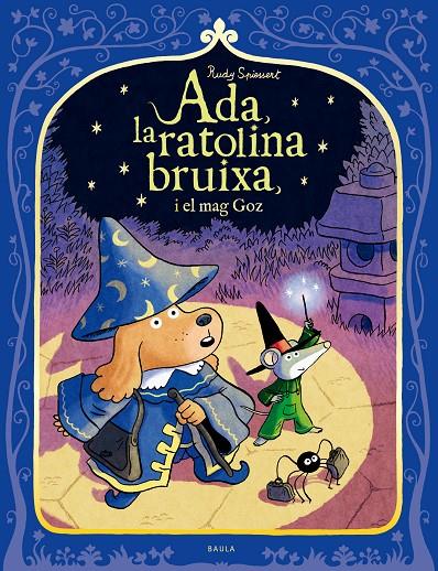 ADA, LA RATOLINA BRUIXA I EL MAG GOZ | 9788447957101 | SPIESSERT, RUDY | Galatea Llibres | Llibreria online de Reus, Tarragona | Comprar llibres en català i castellà online