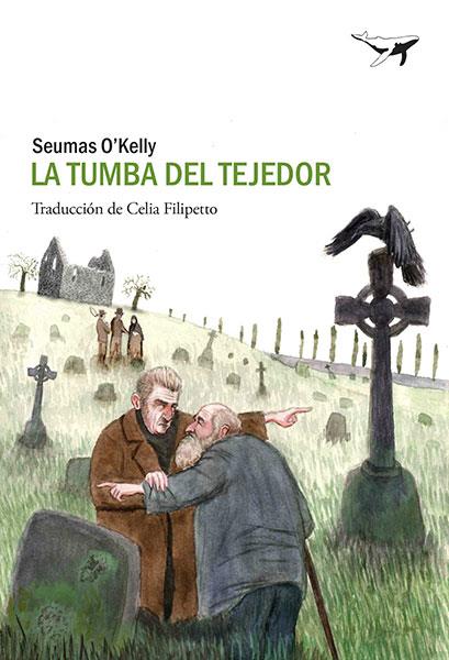 LA TUMBA DEL TEJEDOR | 9788412220506 | O'KELLY, SEUMAS | Galatea Llibres | Llibreria online de Reus, Tarragona | Comprar llibres en català i castellà online