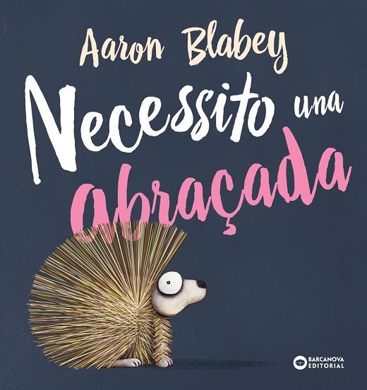 NECESSITO UNA ABRAÇADA | 9788448946692 | BLABEY, AARON | Galatea Llibres | Librería online de Reus, Tarragona | Comprar libros en catalán y castellano online