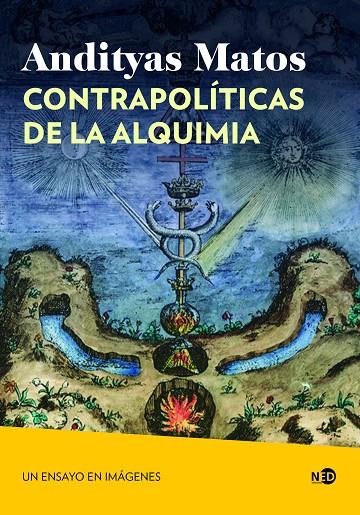 CONTRAPOLÍTICAS DE LA ALQUIMIA | 9788419407276 | MATOS, ANDITYAS | Galatea Llibres | Llibreria online de Reus, Tarragona | Comprar llibres en català i castellà online