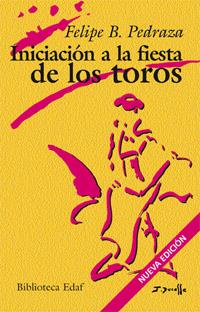 INICIACION A LA FIESTA DE TOROS | 9788441420397 | PEDRAZA, FELIPE | Galatea Llibres | Llibreria online de Reus, Tarragona | Comprar llibres en català i castellà online