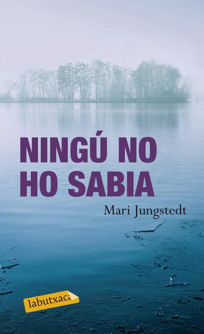 NINGÚ NO HO SABIA | 9788499304137 | JUNGSTEDT, MARI | Galatea Llibres | Llibreria online de Reus, Tarragona | Comprar llibres en català i castellà online