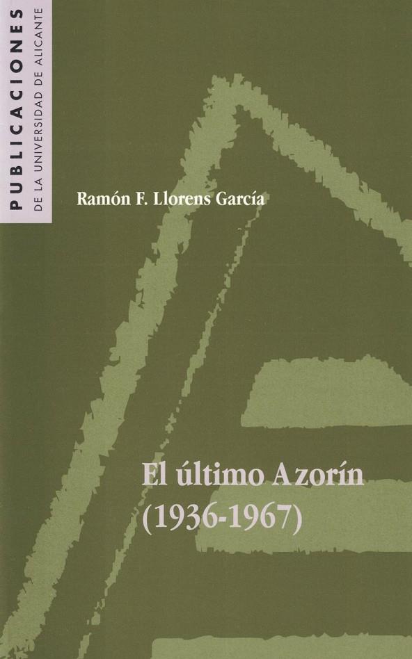 ULTIMO AZORIN, EL (1936-1967) | 9788479085049 | LLORENS GARCIA, RAMON F. | Galatea Llibres | Llibreria online de Reus, Tarragona | Comprar llibres en català i castellà online