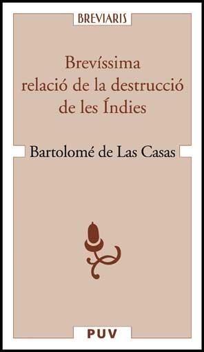 BREVÍSSIMA RELACIÓ DE LA DESTRUCCIÓ DE LES ÍNDIES | 9788437067322 | CASAS, BARTOLOMÉ DE LAS | Galatea Llibres | Llibreria online de Reus, Tarragona | Comprar llibres en català i castellà online