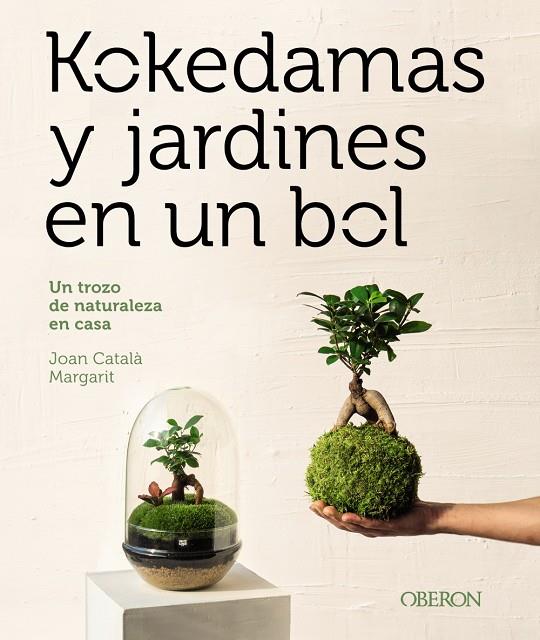 KOKEDAMAS Y JARDINES EN UN BOL | 9788441548770 | CATALÀ MARGARIT, JOAN | Galatea Llibres | Librería online de Reus, Tarragona | Comprar libros en catalán y castellano online