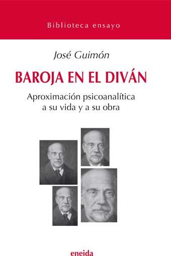 BAROJA EN EL DIVAN : PSICOANALISIS DE PIO BAROJA | 9788495427809 | GUIMON UGARTETXEA, JOSE | Galatea Llibres | Librería online de Reus, Tarragona | Comprar libros en catalán y castellano online