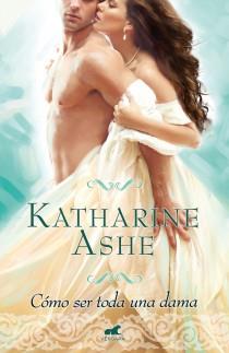 COMO SER TODA UNA DAMA | 9788415420385 | ASHE, KATHERINE | Galatea Llibres | Librería online de Reus, Tarragona | Comprar libros en catalán y castellano online